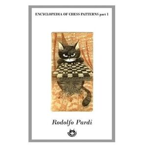 Rodolfo Pardi Encyclopedia Of Chess Patterns Part 1: 101 Patterns