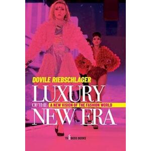 Dovile Riebschlager Luxury Of The New Era: A New Vision Of The Fashion World