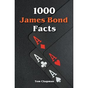 Tom Chapman 1000 James Bond Facts