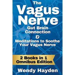 Wendy Hayden The Vagus Nerve Gut Brain Connection & Meditations To Soothe Your Vagus Nerve