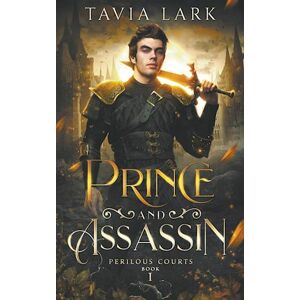 Tavia Lark Prince And Assassin