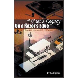 Rod Keller A Poet'S Legacy On A Razor'S Edge