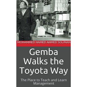 Mohammed Hamed Ahmed Soliman Gemba Walks The Toyota Way