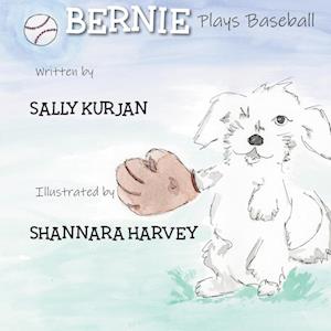 Sally Kurjan Bernie Plays Baseball