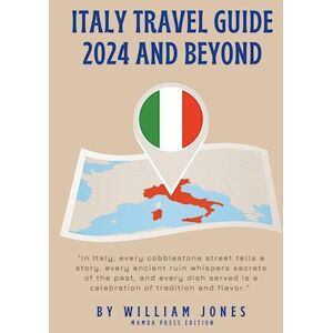 William Jones Italy Travel Guide 2024 And Beyond