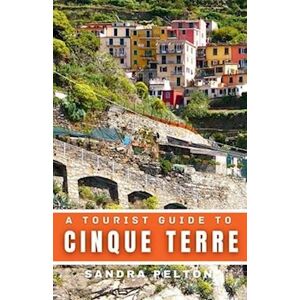 Sandra Pelton A Tourist Guide To Cinque Terre