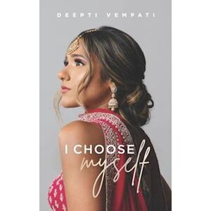 Deepti Vempati I Choose Myself