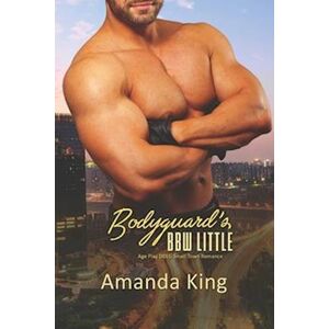 Amanda King Bodyguard'S Bbw Little: Age Play Ddlg Small Town Romance