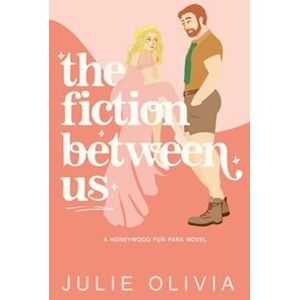 Julie Olivia The Fiction Between Us