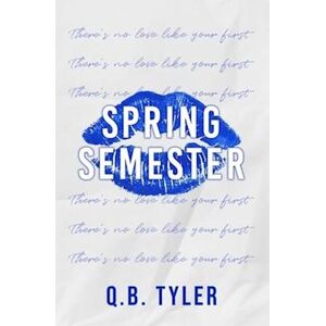 Q.B. Tyler Spring Semester: Special Edition