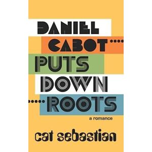 Cat Sebastian Daniel Cabot Puts Down Roots