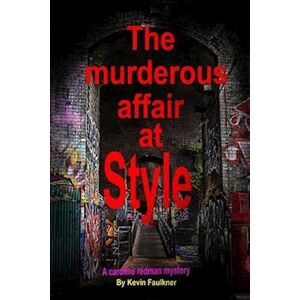 Kevin Faulkner The Murderous Affair At Style