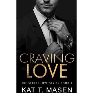 Kat T. Masen Craving Love: An Age Gap Romance