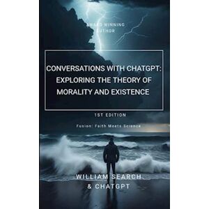 William Search Conversations With Chatgpt: Exploring The Theory Of Morality And Existence