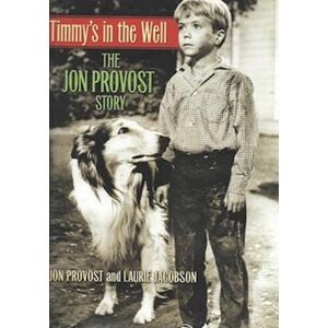 Laurie Jacobson Timmy'S In The Well: The Jon Provost Story