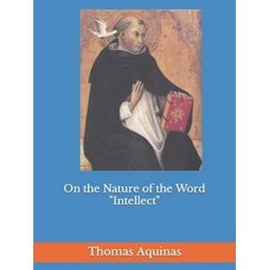 Thomas Aquinas On The Nature Of The Word 