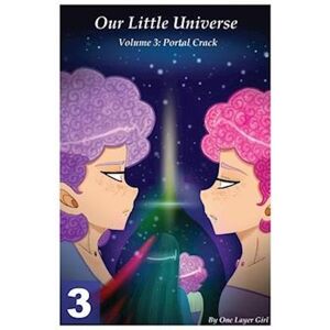 One Layer Girl Our Little Universe: Volume 3 (Part 3)