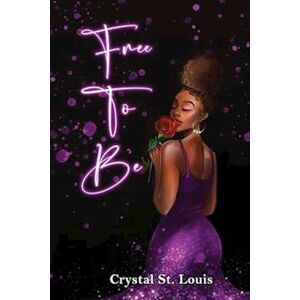 Crystal St Louis Free To Be