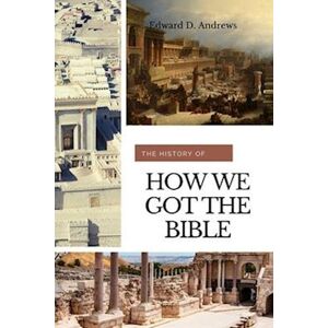 Edward D. Andrews How We Got The Bible