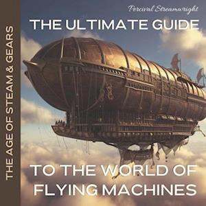 Percival Streamwright The Ultimate Guide To The World Of Flying Machines
