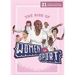 Lunar Press The Rise Of Women In Sport: 21 Stories Of Courage And Inspiration