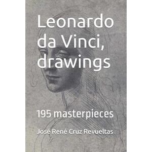 Leonardo Da Vinci, Drawings: 195 Masterpieces