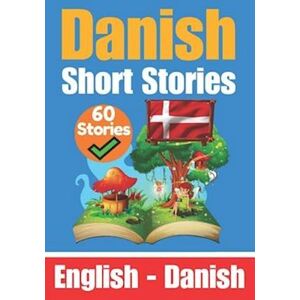 Auke de Haan Short Stories In Danish   English And Danish Stories Side By Side: Learn The Danish Language