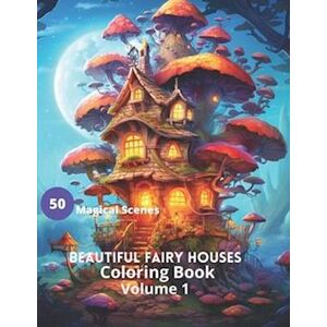 Vél Rom Beautiful Fairy Houses Coloring Book Volume 1: Beautiful Fairy Houses Coloring Book Volume 1