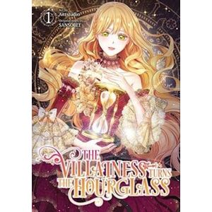 Sansobee The Villainess Turns The Hourglass , Vol. 1