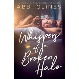 Abbi Glines Whispers Of A Broken Halo