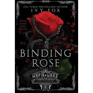 Ivy Fox Binding Rose: A Dark Mafia Romance