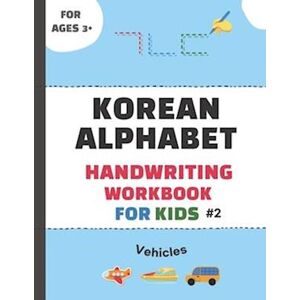 Jh House Korean Alphabet Handwriting Workbook For Kids #2-Vehicles : The Easiest Way To Lean Korean Alphabets (Hangeul Characters) For Beginners- Trace Letters
