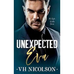 Vh Nicolson Unexpected Eva: An Age Gap, Dad'S Best Friend Romance (The Triple Trouble Series Book 3)