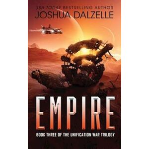 Joshua Dalzelle Empire (Unification Trilogy, Book 3)