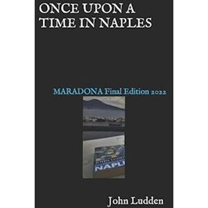 John Ludden Once Upon A Time In Naples: Maradona Final Edition 2022