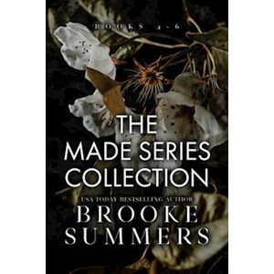 Brooke Summers The Made Series: Part Two: Books 4-6