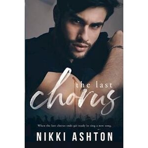 Nikki Ashton The Last Chorus - A Rock Star Romance