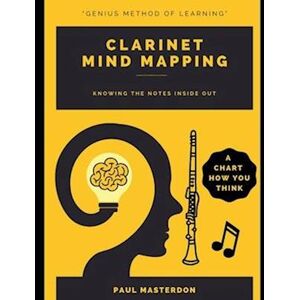 Paul Masterdon Clarinet Mind Mapping: A Clarinet Fingering Chart How You Think