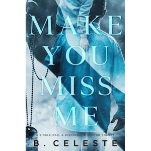 B. Celeste Make You Miss Me