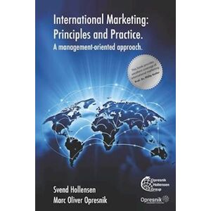 Svend Hollensen International Marketing: Principles And Practice: A Management-Oriented Approach