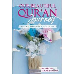 Our Beautiful Qur'An Journey: Collection Of Soul Reflections