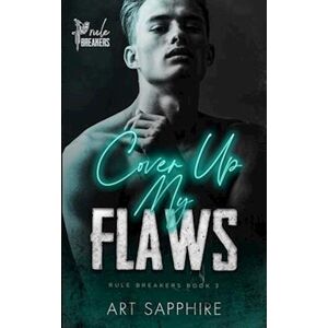 ART Cover Up My Flaws: A Friends To Lovers, Mm Romance (Rule Breakers Book 3)