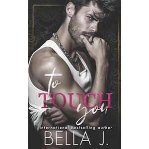 Bella J To Touch You: An Age Gap Romance