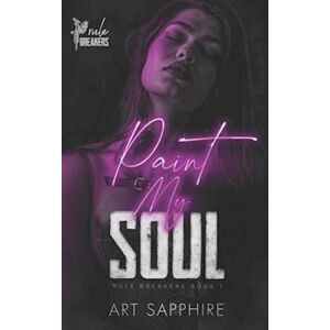 ART Paint My Soul: A Student Teacher, Age Gap Romance (Rule Breakers Book 1)