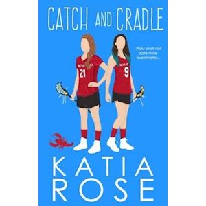 Katia Rose Catch And Cradle: An Ff Sports Romance