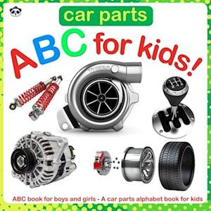 Toomi Malo Car Parts Abc For Kids!: Abc Book For Boys And Girls - A Car Parts Alphabet Book For Kids