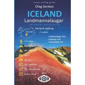 Oleg Senkov Iceland, Landmannalaugar Rainbow Mountains, Hiking & Trekking: Visual Hiking Guide