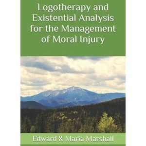 Marshall Logotherapy And Existential Analysis For The Management Of Moral Injury