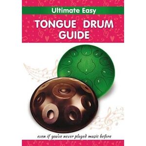 Helen Winter Ultimate Easy Tongue Drum Guide: Even If You'Ve Never Played Music Before