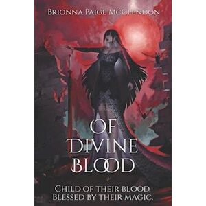 Brionna Paige McClendon Of Divine Blood: A Dark Adult Fantasy